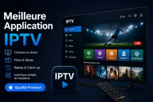 Meilleure Application IPTV