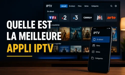 Quelle Est La Meilleure Appli IPTV